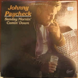Johnny Paycheck - Sunday Mornin' Comin' Down / Excelsior